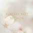 we are not broken